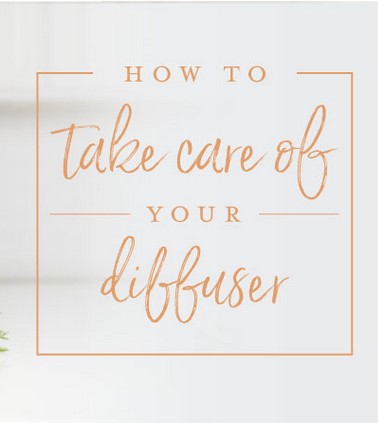How to take care of your diffuser